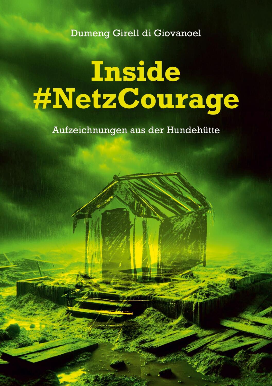 Cover: 9783907442050 | Inside #NetzCourage | Aufzeichnungen aus der Hundehütte | Giovanoel