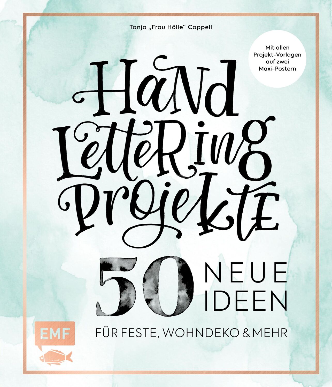 Cover: 9783863559700 | Handlettering Projekte - 50 neue Ideen für Feste, Wohndeko und mehr