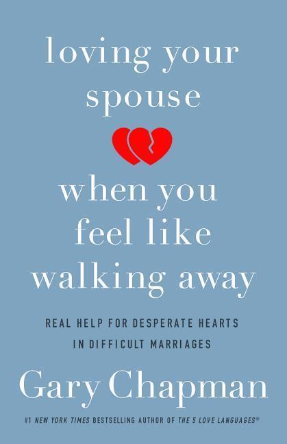 Cover: 9780802418104 | Loving Your Spouse When you Feel Like Walking Away | Gary D. Chapman