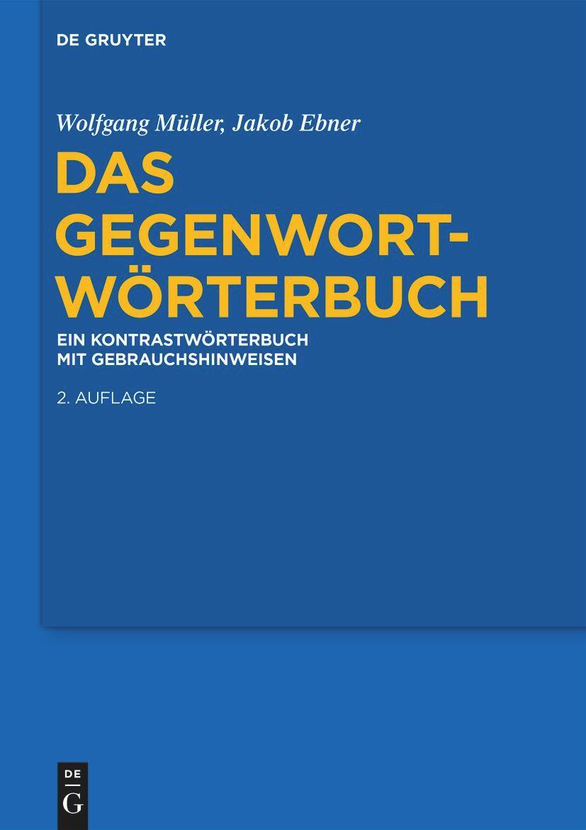 Cover: 9783110611649 | Das Gegenwort-Wörterbuch | Jakob Ebner (u. a.) | Buch | Deutsch | 2020