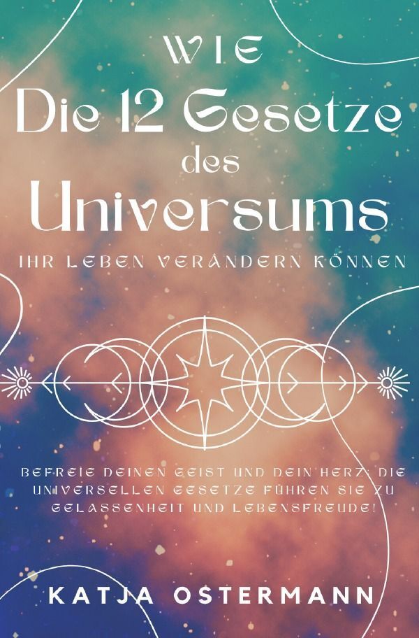 Cover: 9783759806451 | Wie Die 12 Gesetze des Universums Ihr Leben verändern können | Buch