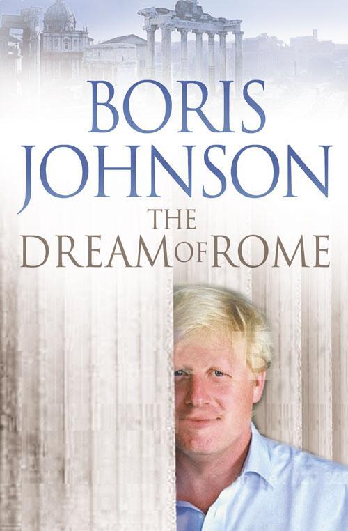 Cover: 9780007224456 | The Dream of Rome | Boris Johnson | Taschenbuch | Englisch | 2007