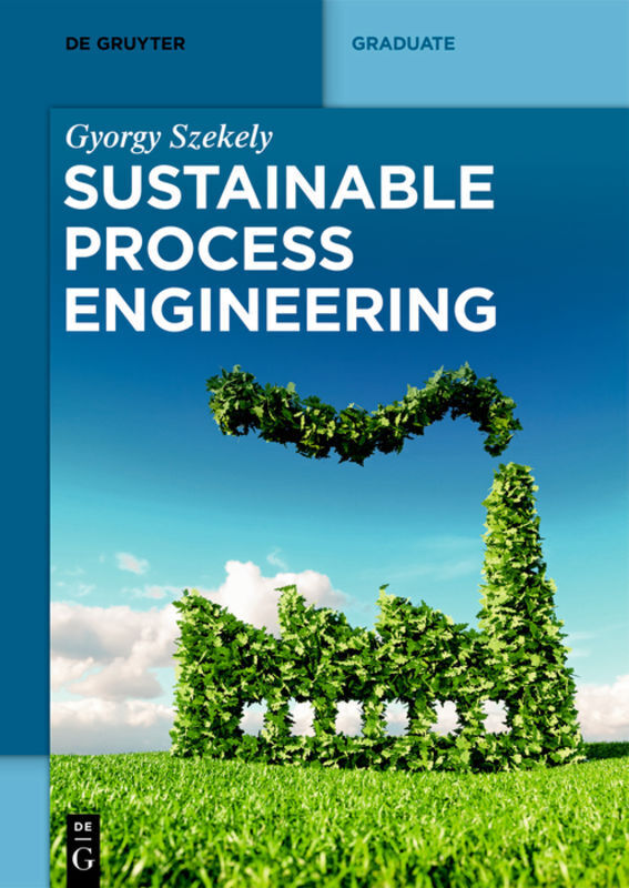 Cover: 9783110717129 | Sustainable Process Engineering | Gyorgy Szekely | Taschenbuch | XVI