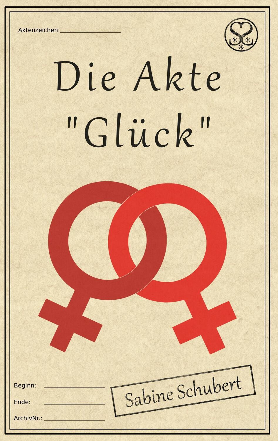 Cover: 9783743193116 | Die Akte "Glück" | Sabine Schubert | Taschenbuch | Paperback | Deutsch