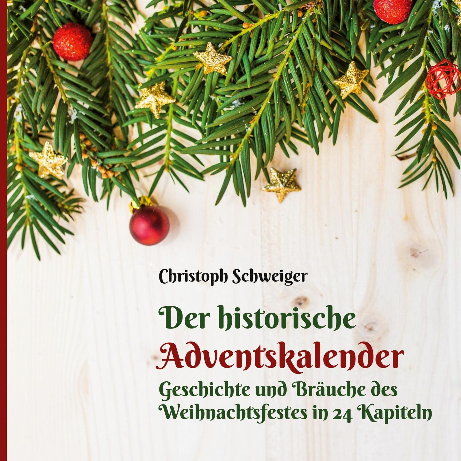 Cover: 9783753461922 | Der historische Adventskalender | Christoph Schweiger | Buch
