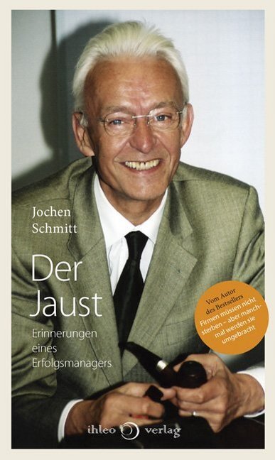 Cover: 9783940926760 | Der Jaust | Erinnerungen eines Erfolgsmanagers | Jochen Schmitt | Buch