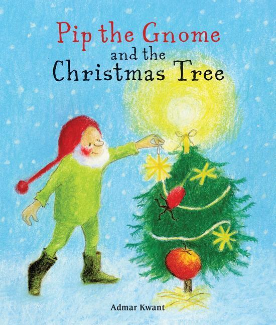 Cover: 9781782507697 | Pip the Gnome and the Christmas Tree | Admar Kwant | Buch | Englisch