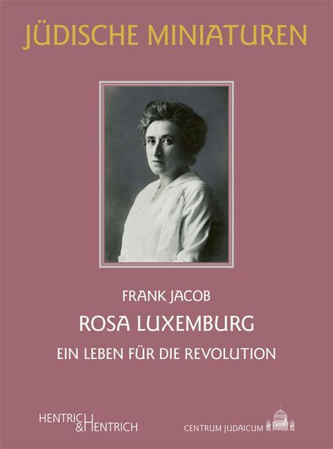 Cover: 9783955654535 | Rosa Luxemburg | Ein Leben für die Revolution | Frank Jacob | Buch