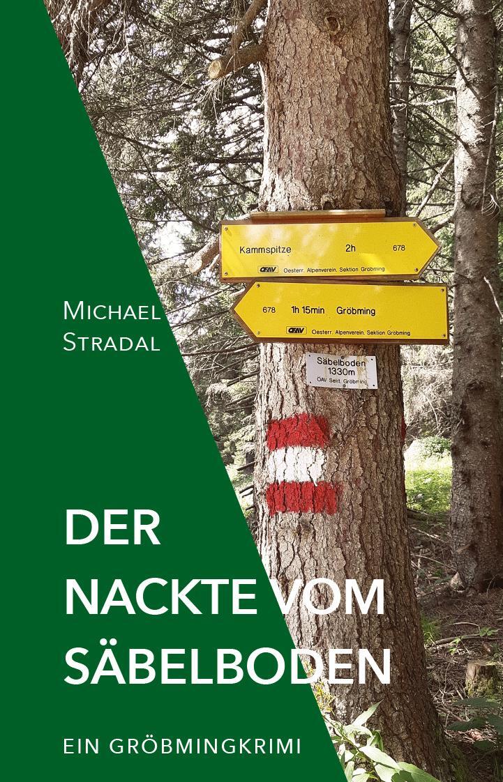Cover: 9783991294467 | Der Nackte vom Säbelboden | Ein Gröbmingkrimi | Michael Stradal | Buch