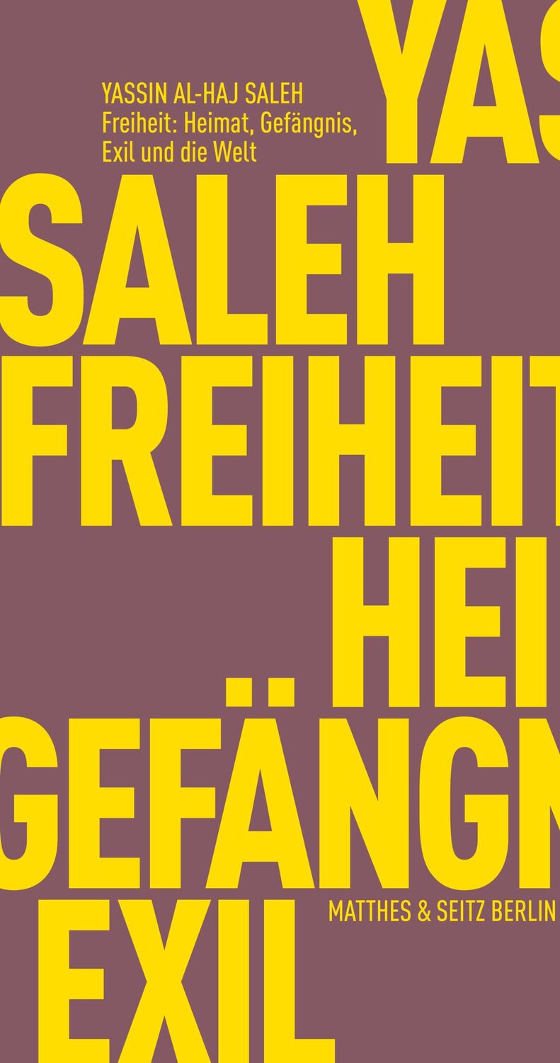 Cover: 9783957578808 | Freiheit: Heimat, Gefängnis, Exil und die Welt | Yassin Al-Haj Saleh