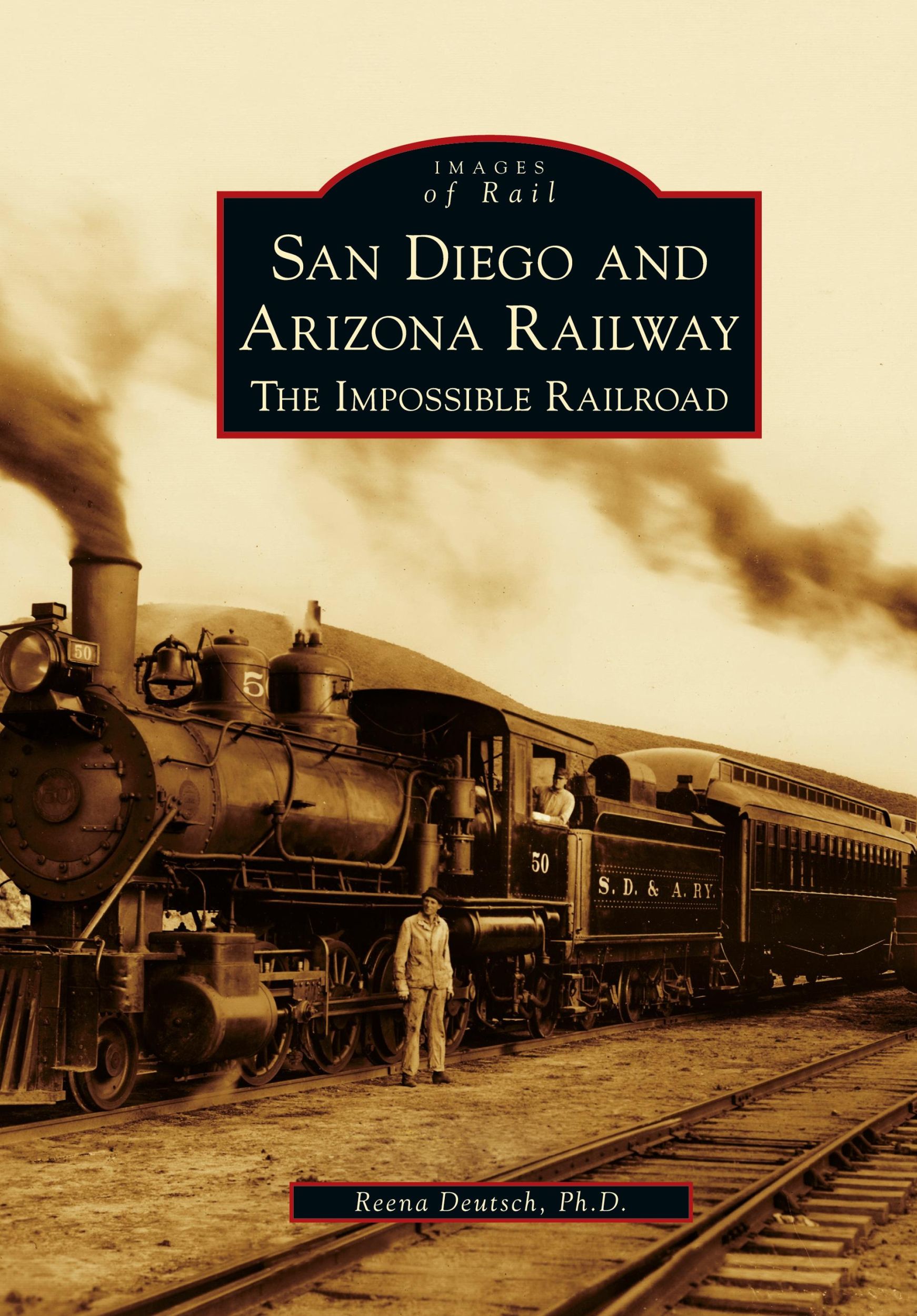 Cover: 9781531653958 | San Diego and Arizona Railway | The Impossible Railroad | Deutsch