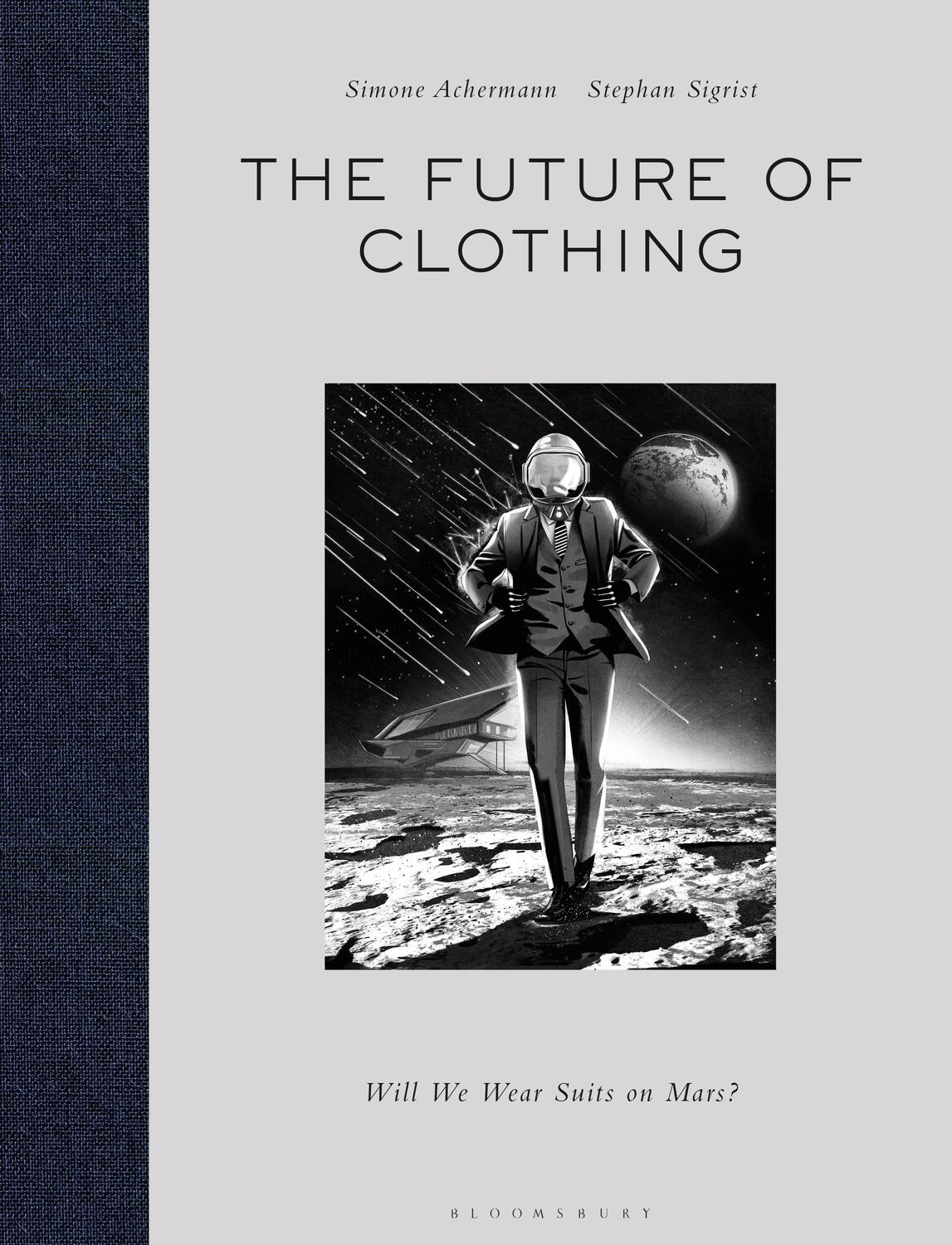 Cover: 9781350138599 | The Future of Clothing: Will We Wear Suits on Mars? | Buch | Gebunden