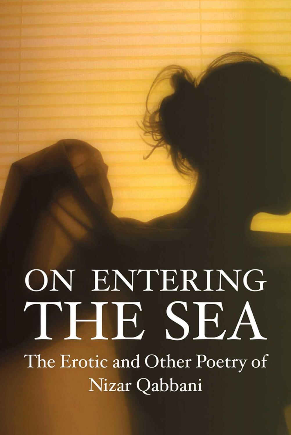 Cover: 9781566561938 | On Entering the Sea: The Erotic and Other Poetry on Nizar Qabbani