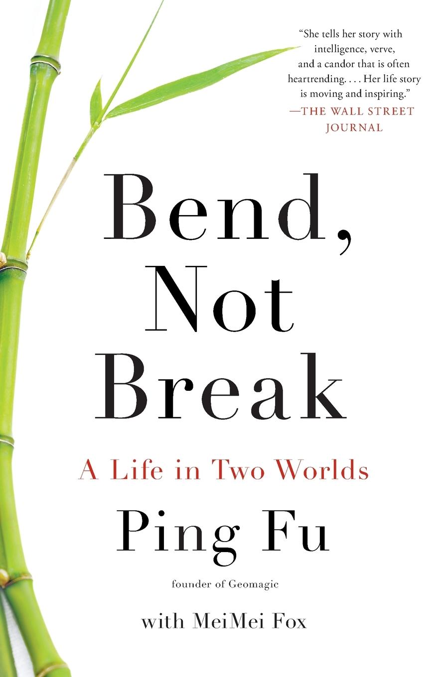 Cover: 9781591846819 | Bend, Not Break | A Life in Two Worlds | Ping Fu (u. a.) | Taschenbuch