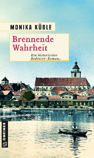 Cover: 9783839220146 | Brennende Wahrheit | Ein historischer Bodensee-Roman | Monika Küble