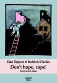 Cover: 9783871591006 | Don't hope, cope! - Mut zum Leben | Tomi Ungerer (u. a.) | Buch | 2006