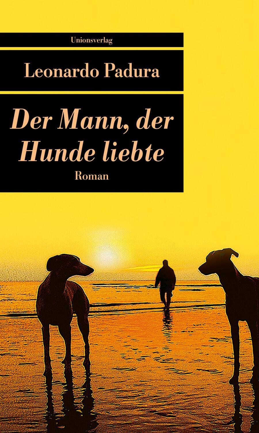 Cover: 9783293205796 | Der Mann, der Hunde liebte | Leonardo Padura | Taschenbuch | Deutsch