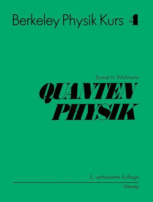 Cover: 9783642647901 | Berkeley Physik Kurs | Band 4: Quantenphysik | Eyvind H. Wichmann