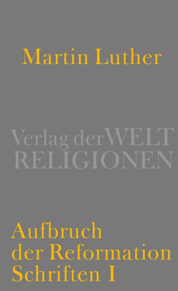 Cover: 9783458700470 | Aufbruch der Reformation | Schriften I | Martin Luther | Buch | 655 S.