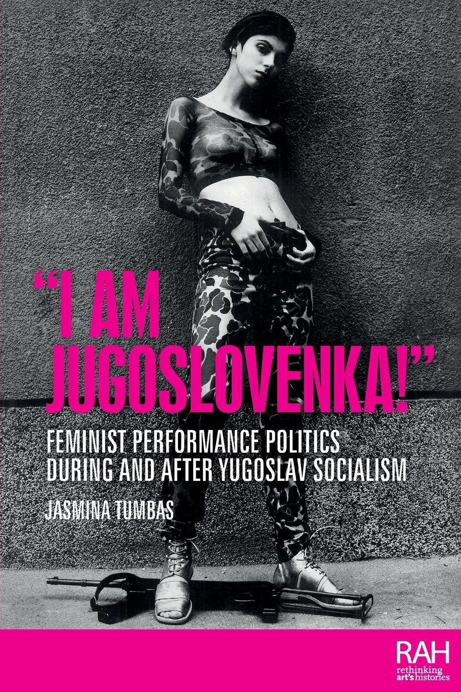 Cover: 9781526169044 | "I Am Jugoslovenka!" | Jasmina Tumbas | Taschenbuch | Paperback | 2023