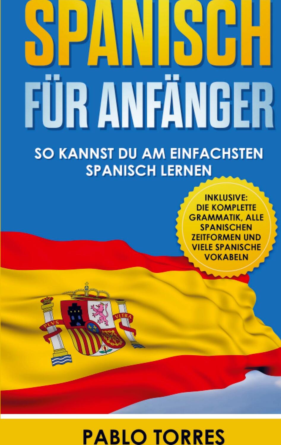 Cover: 9789403618500 | Spanisch für Anfänger | Pablo Torres | Taschenbuch | Paperback | 2021