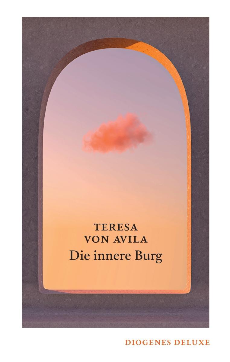 Cover: 9783257261684 | Die innere Burg | Teresa von Avila | Buch | diogenes deluxe | Deutsch