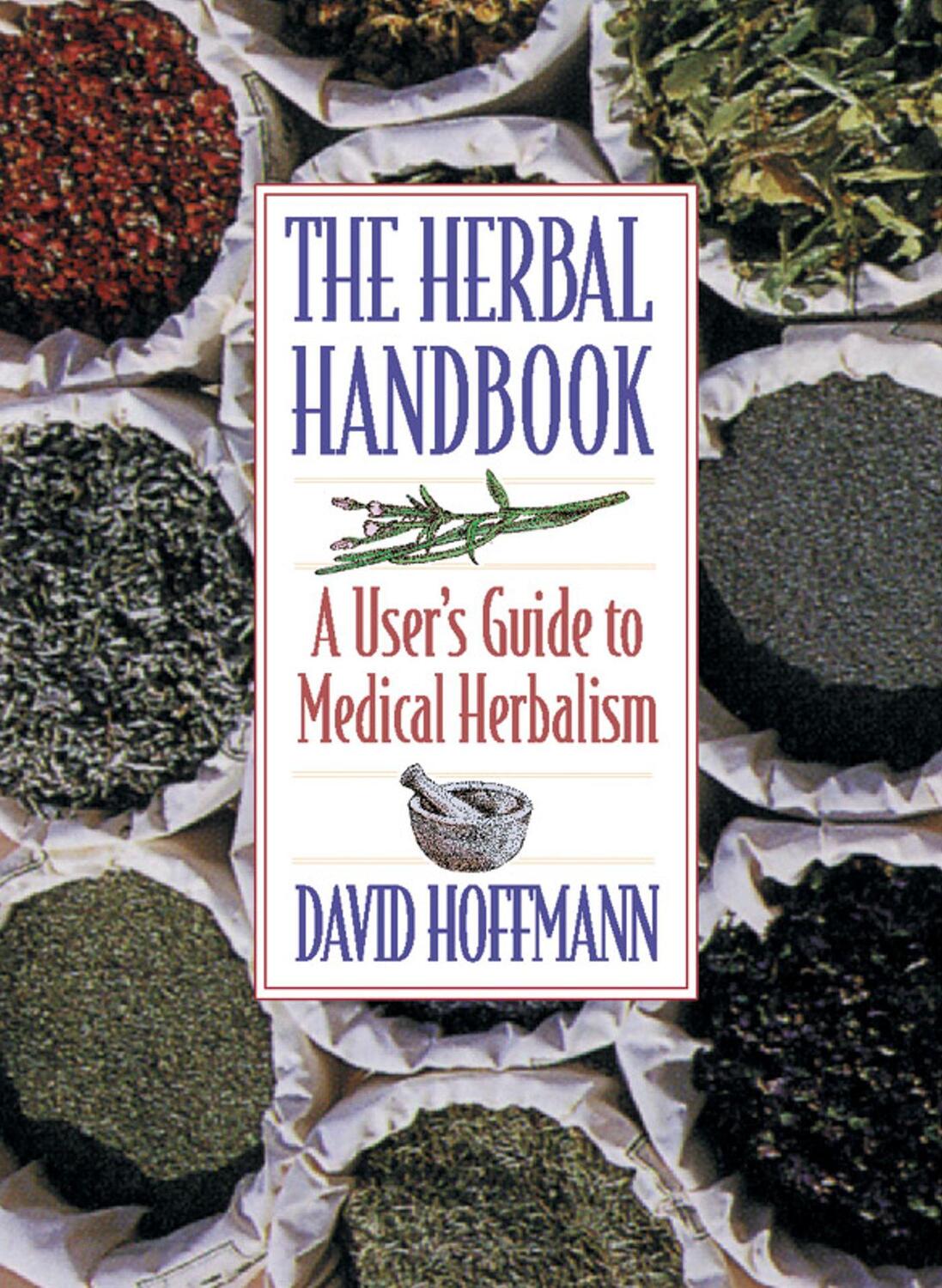 Cover: 9780892817825 | The Herbal Handbook | A User's Guide to Medical Herbalism | Hoffmann