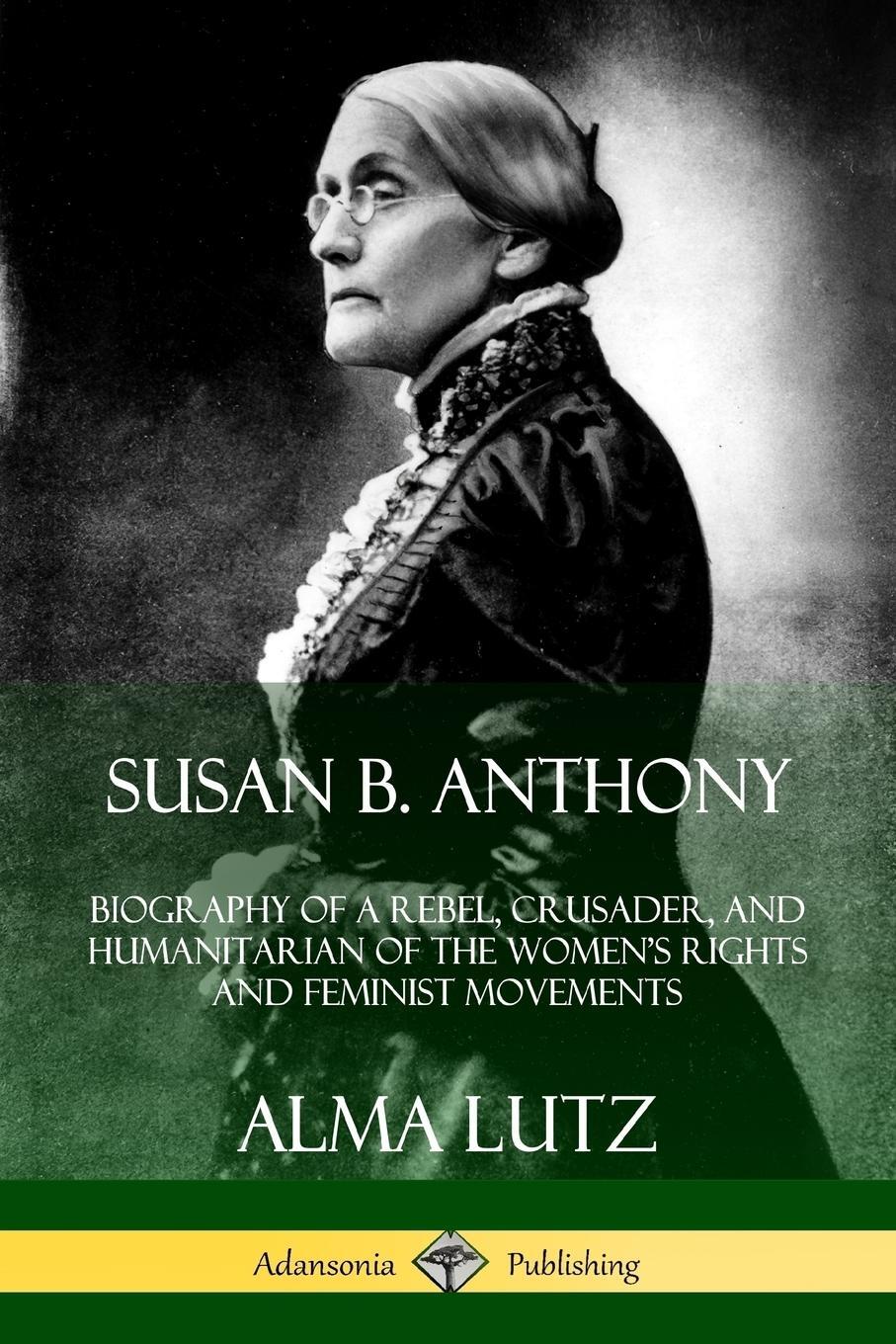 Cover: 9780359742837 | Susan B. Anthony | Alma Lutz | Taschenbuch | Paperback | Englisch