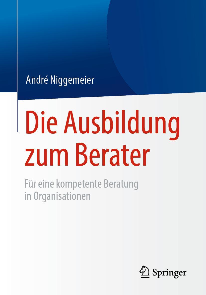 Cover: 9783658257668 | Die Ausbildung zum Berater | André Niggemeier | Taschenbuch | xiii