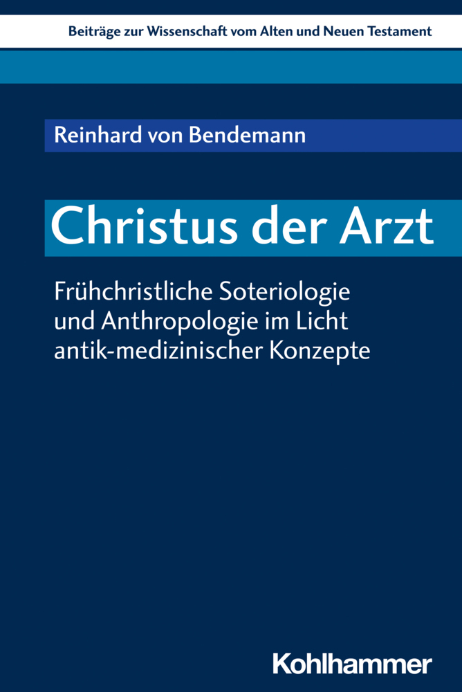 Cover: 9783170410541 | Christus der Arzt | Reinhard von Bendemann | Taschenbuch | 440 S.