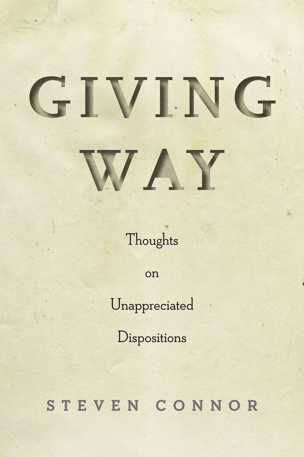 Cover: 9781503610835 | Giving Way | Thoughts on Unappreciated Dispositions | Steven Connor