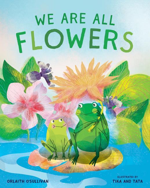 Cover: 9781952692130 | We Are All Flowers: A Story of Appreciating Others | O'Sullivan | Buch