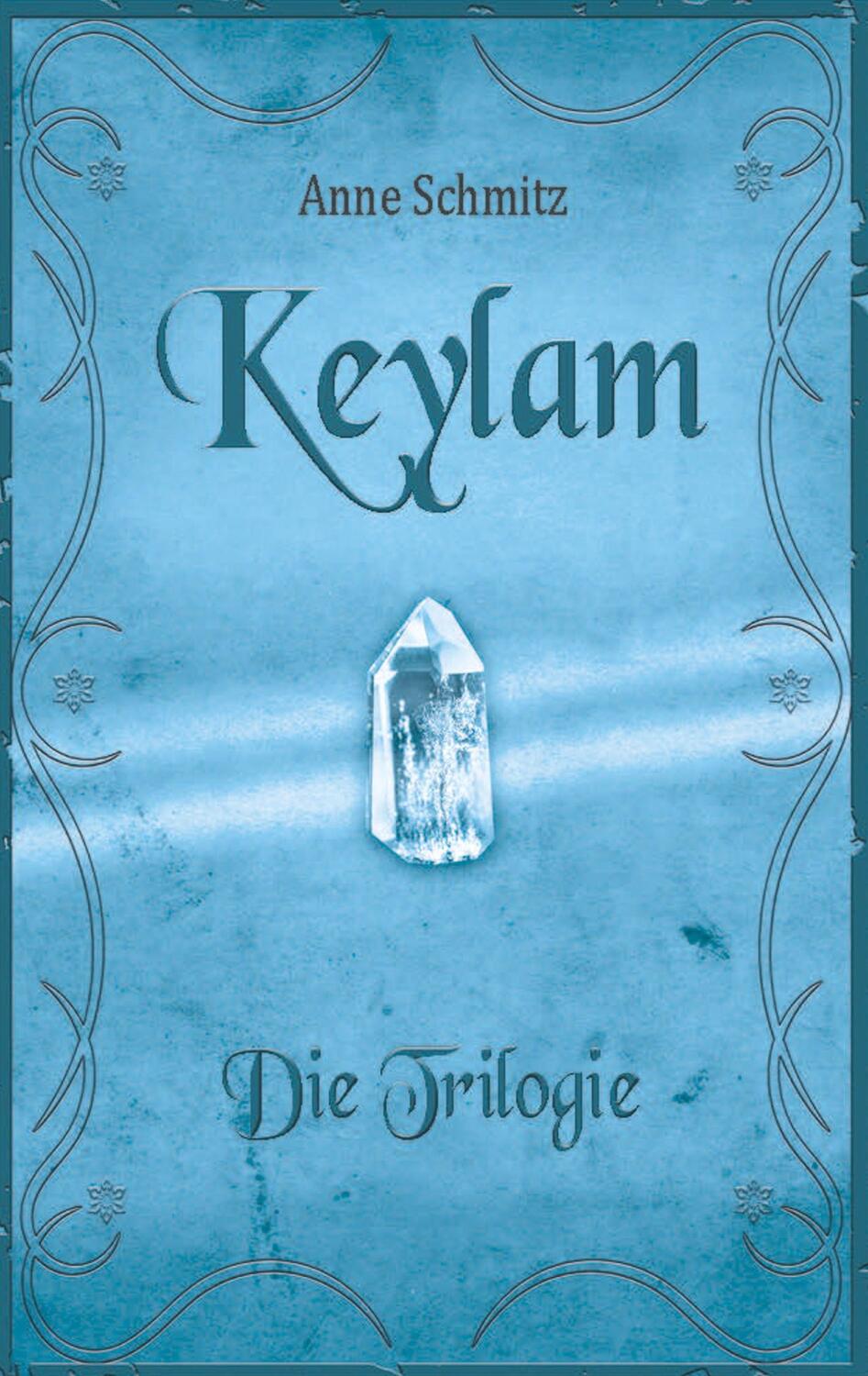 Cover: 9783744899291 | Keylam: Die Trilogie | Die Trilogie | Anne Schmitz | Taschenbuch