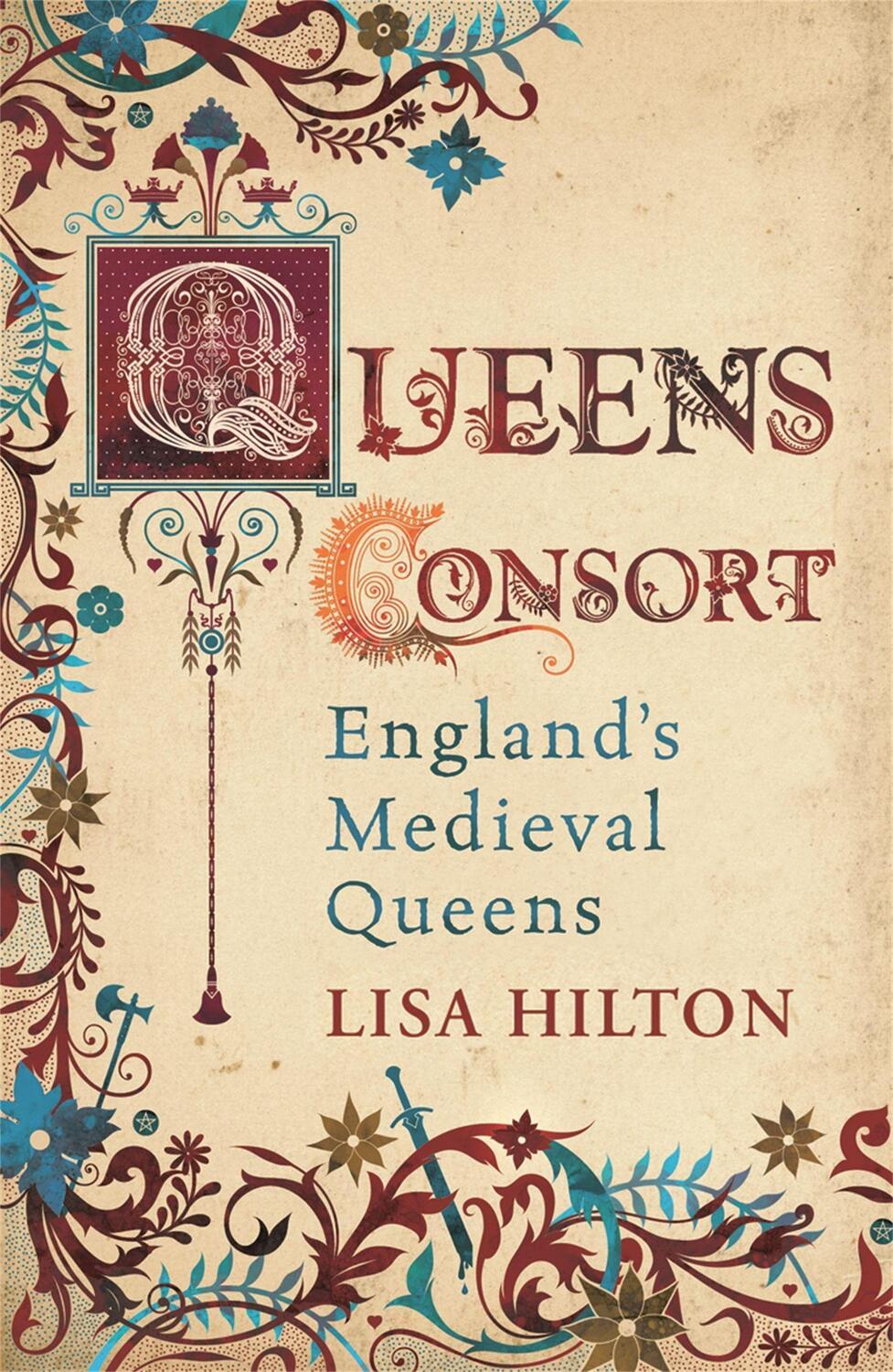Cover: 9780753826119 | Queens Consort | England's Medieval Queens | Lisa Hilton | Taschenbuch