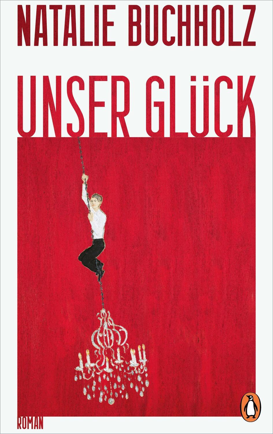 Cover: 9783328601883 | Unser Glück | Roman | Natalie Buchholz | Buch | Deutsch | 2022