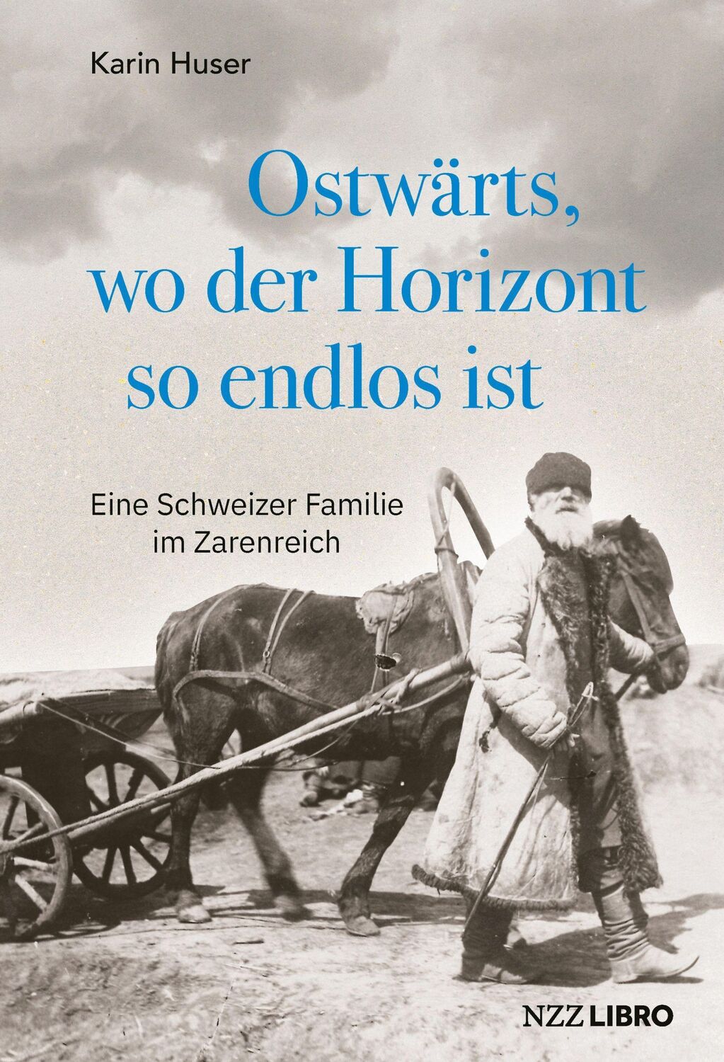 Cover: 9783907291894 | Ostwärts, wo der Horizont so endlos ist | Karin Huser | Buch | 419 S.