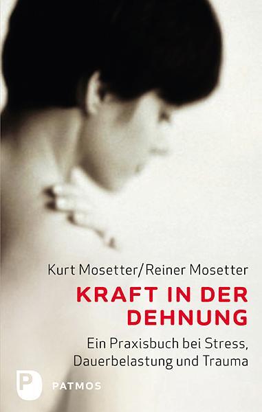Cover: 9783843602921 | Kraft in der Dehnung | Kurt Mosetter | Taschenbuch | 140 S. | Deutsch