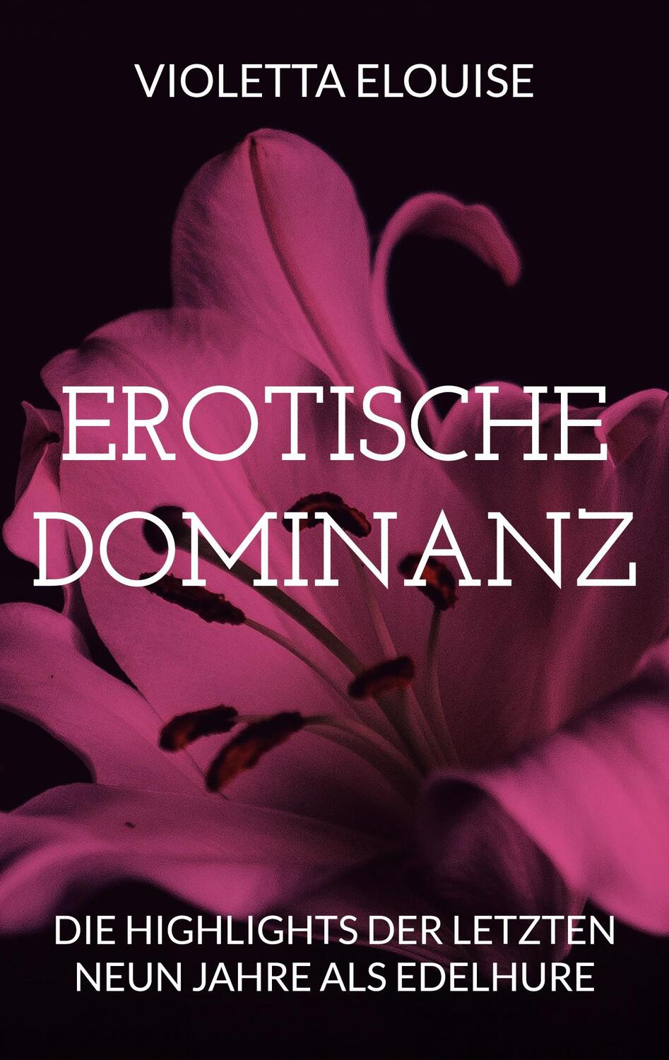 Cover: 9783756843565 | Erotische Dominanz | Violetta Elouise | Taschenbuch | Paperback | 2022