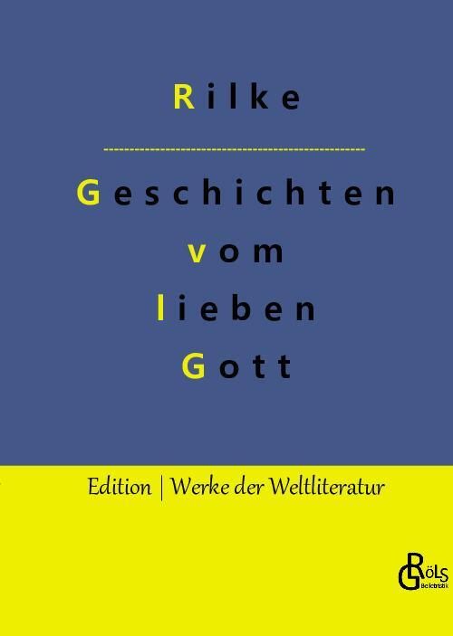 Cover: 9783988282361 | Geschichten vom lieben Gott | Rainer Maria Rilke | Buch | 120 S.