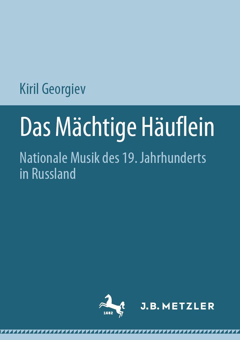 Cover: 9783476056450 | Das Mächtige Häuflein | Kiril Georgiev | Taschenbuch | xiii | Deutsch