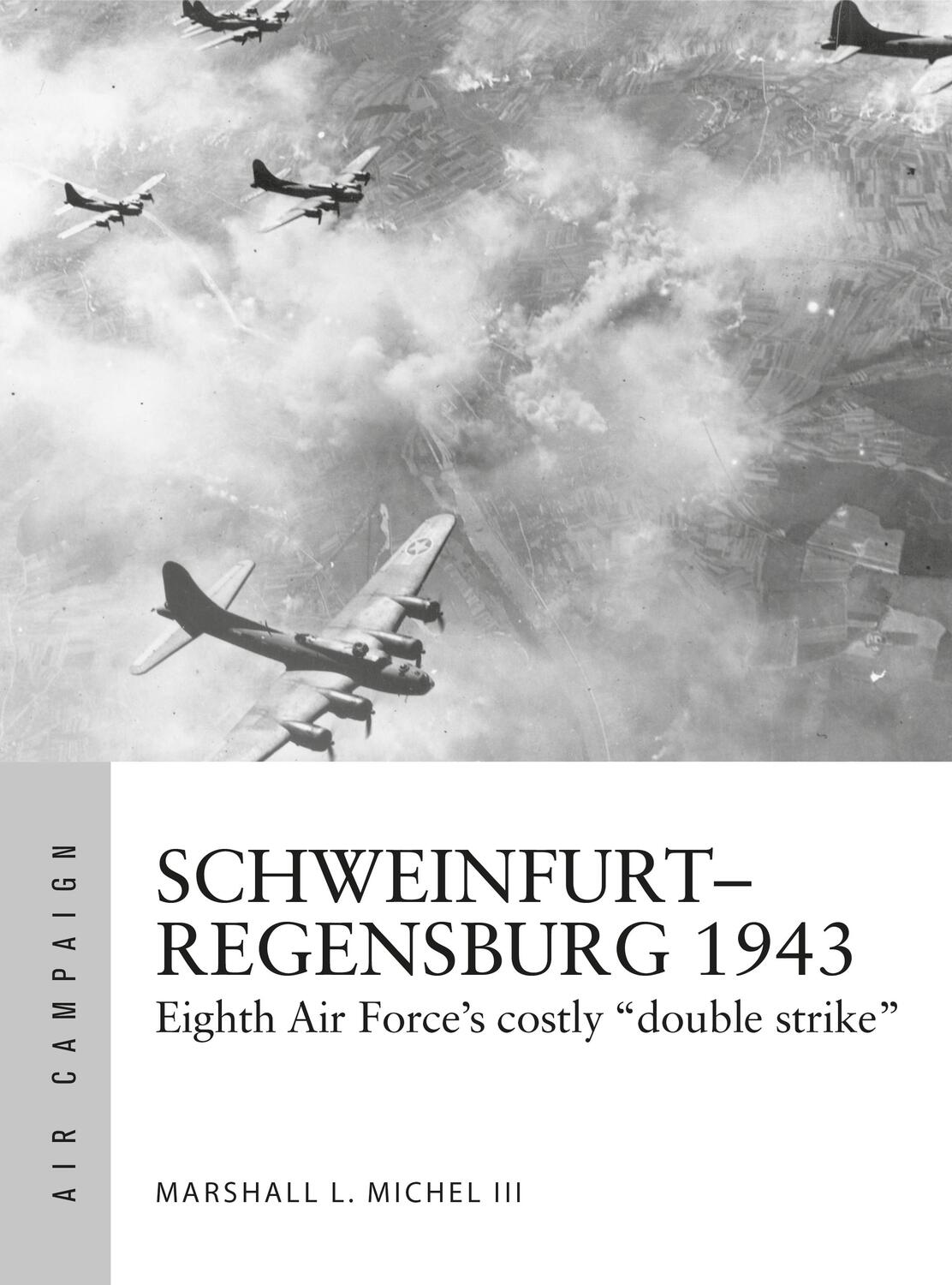 Cover: 9781472838674 | Schweinfurt-Regensburg 1943 | Marshall Michel III | Taschenbuch | 2020