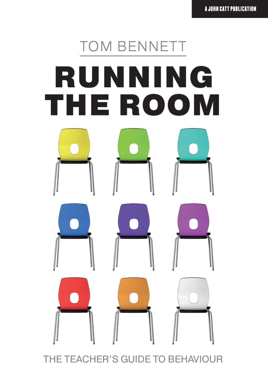 Cover: 9781913622145 | Running the Room: The Teacher's Guide to Behaviour | Tom Bennett