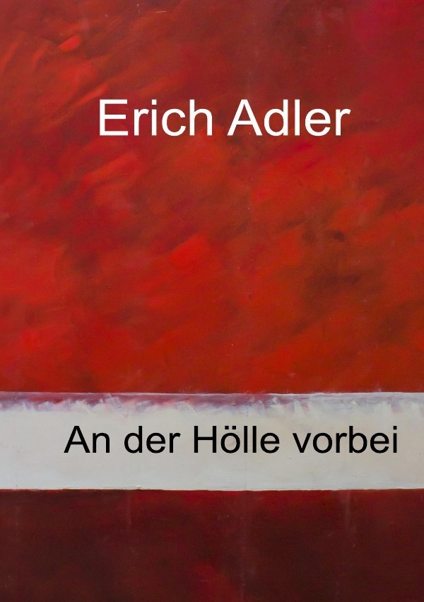 Cover: 9783746768267 | An der Hölle vorbei | Erich Adler | Taschenbuch | 352 S. | Deutsch