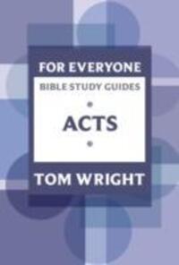Cover: 9780281063802 | For Everyone Bible Study Guide: Acts | Tom Wright | Taschenbuch | 2010