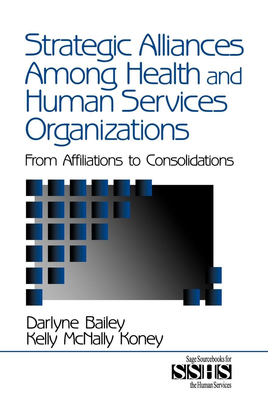 Cover: 9780761913160 | Strategic Alliances Among Health and Human Services Organizations