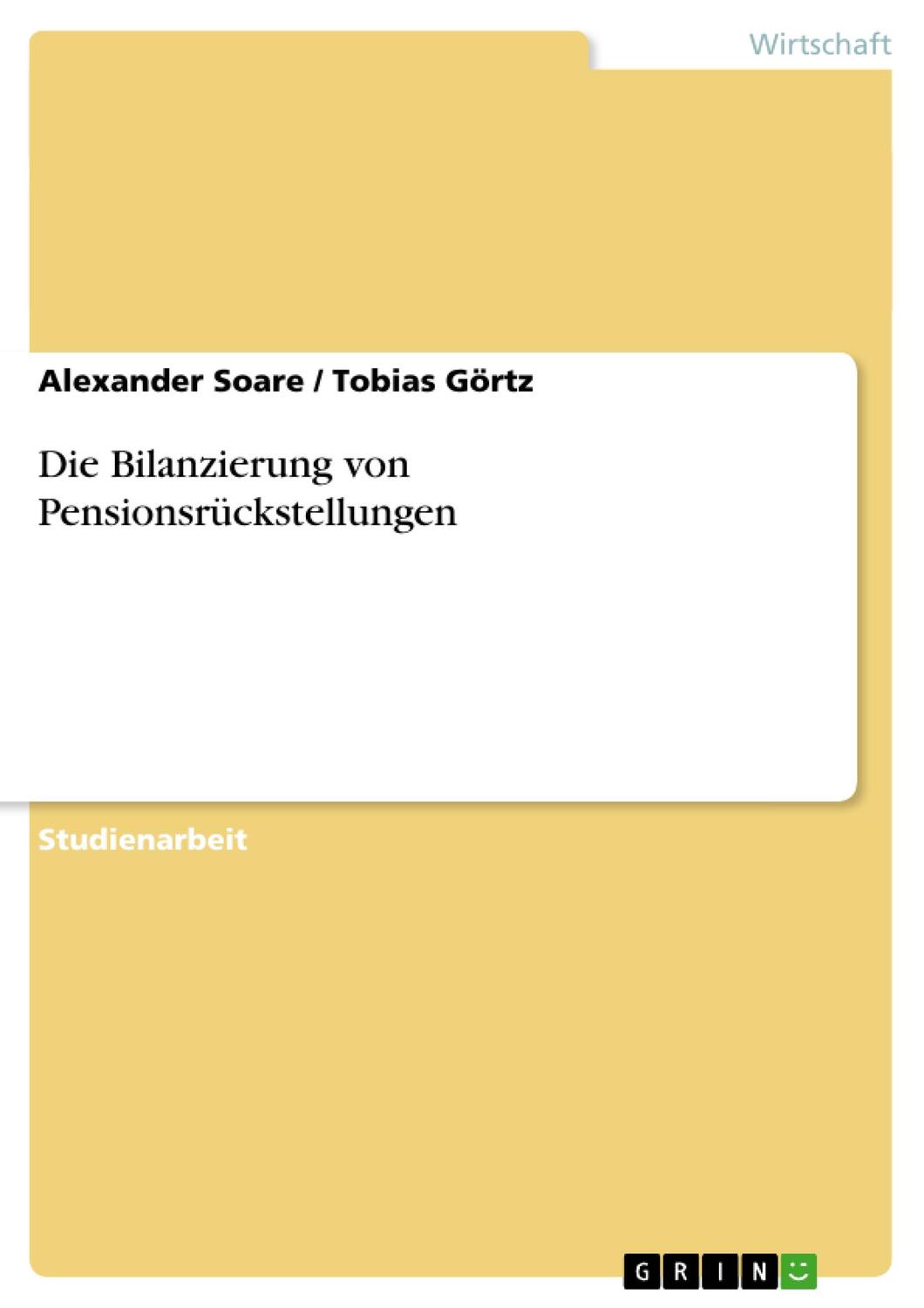 Cover: 9783656698852 | Die Bilanzierung von Pensionsrückstellungen | Tobias Görtz (u. a.)