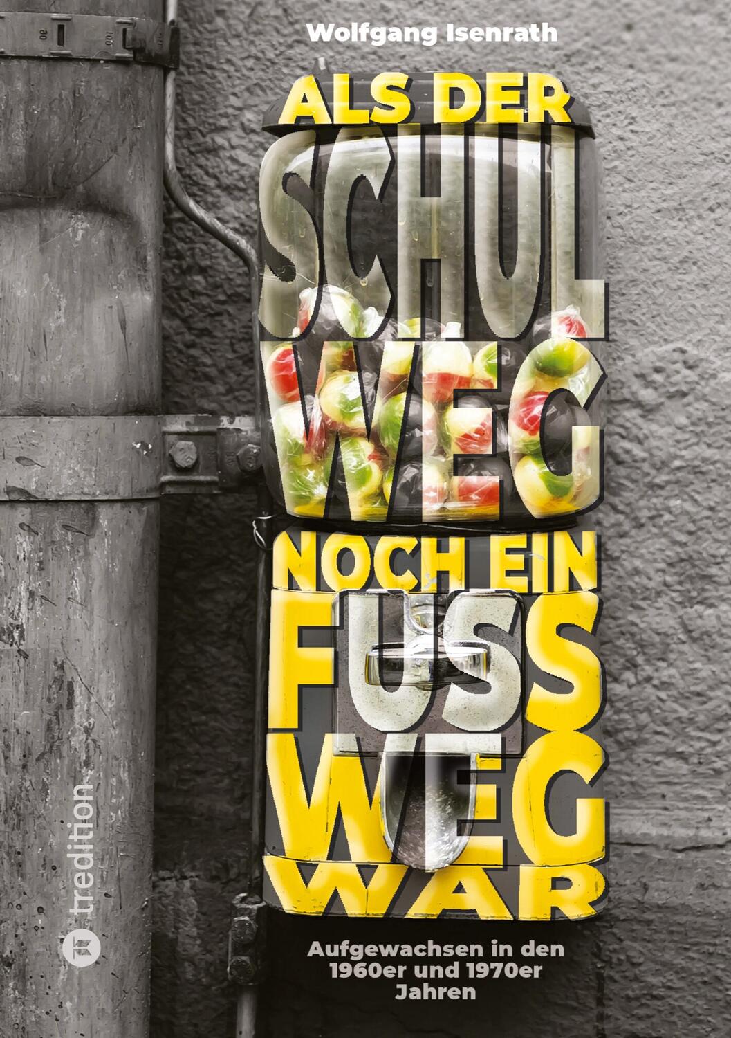 Cover: 9783347525290 | Als der Schulweg noch ein Fußweg war | Wolfgang Isenrath | Taschenbuch