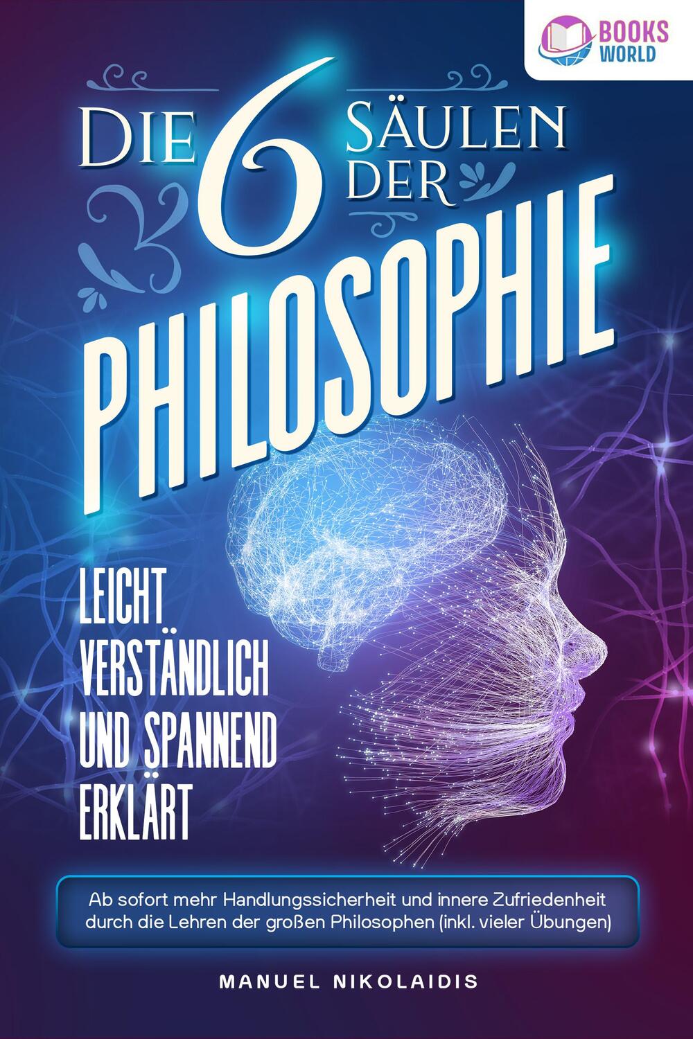 Cover: 9783989370197 | Die 6 Säulen der Philosophie: Leicht verständlich und spannend...