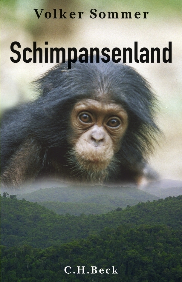 Cover: 9783406568916 | Schimpansenland | Wildes Leben in Afrika | Volker Sommer | Buch | 2008