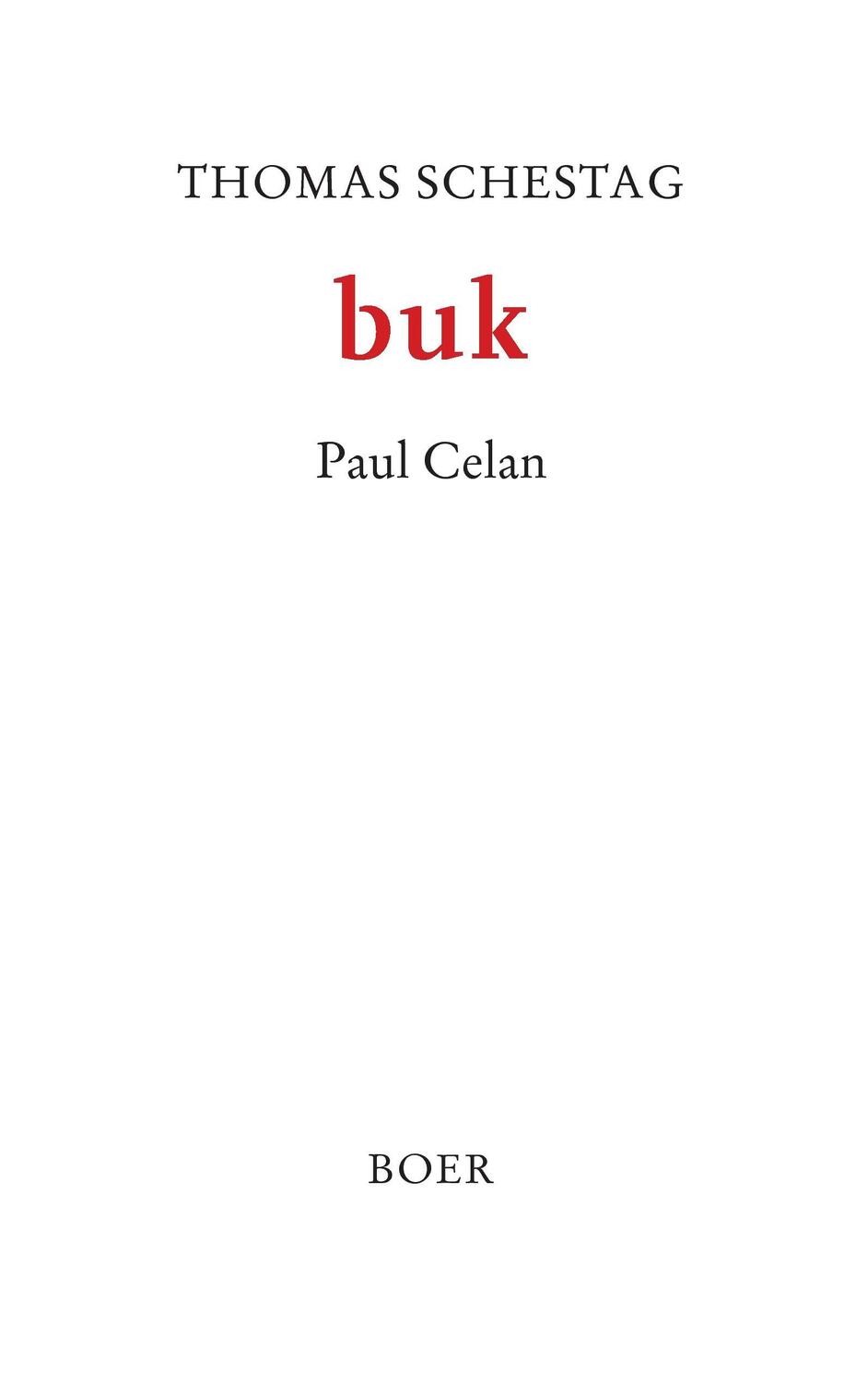 Cover: 9783924963675 | buk | Paul Celan | Thomas Schestag | Taschenbuch | Boer